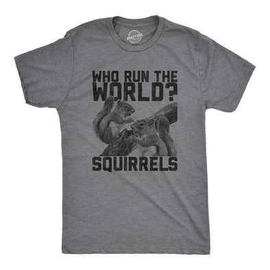 Mens Who Run The World Squirrels Tshirt Funny Song Lyric Girls Graphic Novelty Tee