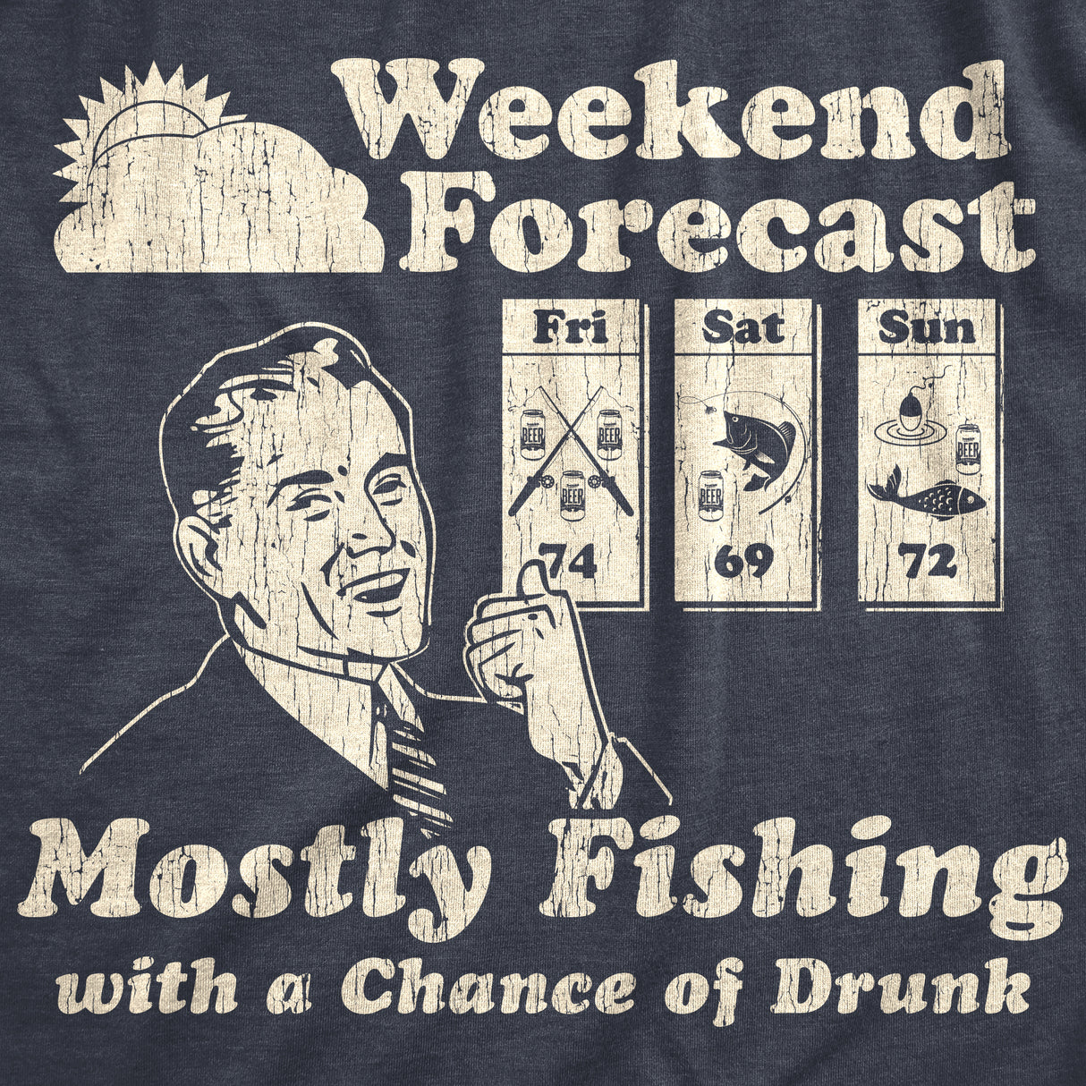 Mens Weekend Forecast Mostly Fishing With A Chance Of Drunk Tshirt Funny Outdoor Summer Tee