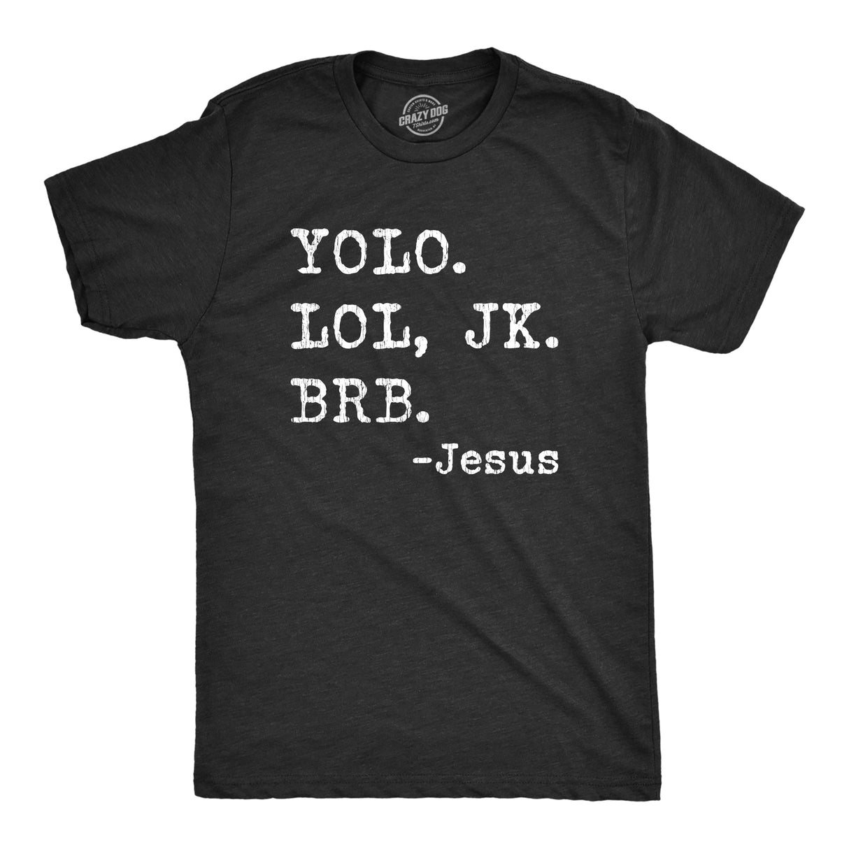 Mens Yolo Lol JK BRB Jesus Tshirt Funny Easter Sunday Texting Hilarious Graphic Top