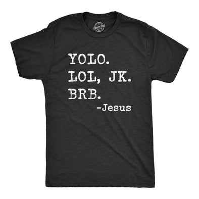 Mens Yolo Lol JK BRB Jesus Tshirt Funny Easter Sunday Texting Hilarious Graphic Top