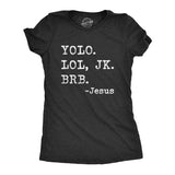 Womens Yolo Lol JK BRB Jesus Tshirt Funny Easter Sunday Texting Hilarious Graphic Top