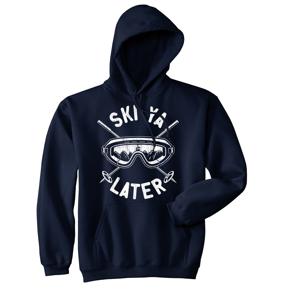 Unisex Ski Ya Later Hoodie Funny Sarcastic Skiing Goggles Poles Mountain Graphic Hooded Sweatshirt