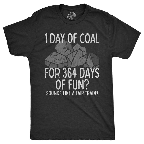 Mens 1 Day Of Coal For 364 Days Of Fun T Shirt Funny Xmas Gift Santa Claus Tee For Guys