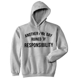 Another Fine Day Ruined By Responsibility Unisex Hoodie Funny Adulting Obligation Joke Hooded Sweatshirt