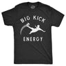 Mens Funny T Shirts Big Kick Energy Sarcastic Soccer Graphic Novelty Tee for Men