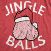 Mens Jingle Balls T Shirt Funny Innapropriate Dirty Xmas Testicles Joke Tee For Guys
