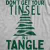 Mens Dont Get Your Tinsel In A Tangle T Shirt Funny Xmas Tree Decoration Joke Tee For Guys
