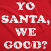 Yo Santa We Good Unisex Hoodie Funny Xmas Santas Naughty List Joke Hooded Sweatshirt