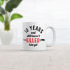 10 Years And I Still Havent Killed Him Yet Mug Funny Sarcastic Married Anniversary Novelty Coffee Cup-11oz