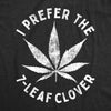 Womens I Prefer The 7 Leaf Clover T Shirt Funny Saint Patricks Day Marijuana Tee