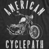 Mens American Cyclepath T Shirt Funny Insane Motorcycle Riding Tee For Guys