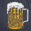 Mens Beer Goes In Wisdom Comes Out T Shirt Funny Sarcastic Beer Drinking Foam Graphic Tee For Guys