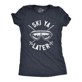 Womens Ski Ya Later T Shirt Funny Sarcastic Skiing Goggles Poles Mountain Graphic Tee For Ladies