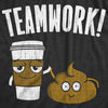 Womens Teamwork T Shirt Funny Sarcastic Poop And Coffee Partners Joke Novelty Tee For Ladies