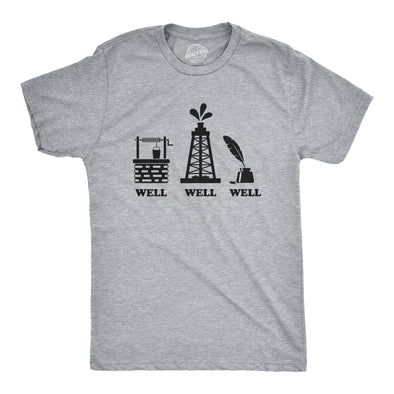 Mens Well Well Well T Shirt Funny Water Oil Ink Play On Words Tee For Guys