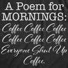 Mens A Poem For Mornings T Shirt Funny Sarcastic Coffee Lovers Text Tee For Guys