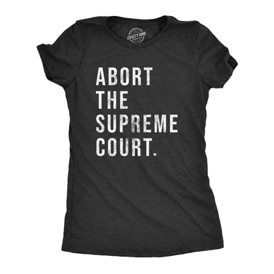 Womens Abort The Supreme Court T Shirt Womens Rights Pro Choice Support Text Graphic Tee For Ladies