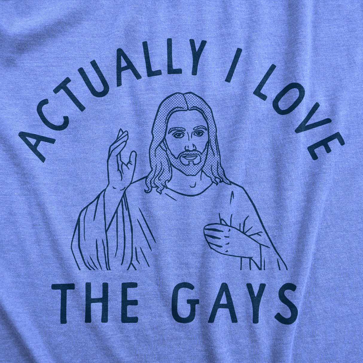 Mens Actually I Love The Gays T Shirt Funny Holy Jesus Religion Christian Tee for Guys