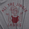 Womens All The Jingle Ladies T Shirt Funny Xmas Party Single Dating Tee For Girls