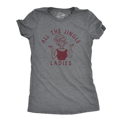Womens All The Jingle Ladies T Shirt Funny Xmas Party Single Dating Tee For Girls