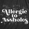 Womens Allergic To Assholes T Shirt Funny Saying Crazy Tee Hilarious Humor Top For Guys