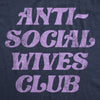 Womens Anti Social Wives Club T Shirt Funny Married Shy Loner Wife Tee For Ladies