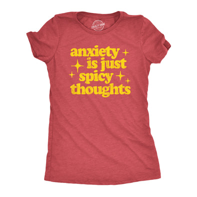 Womens Anxiety Is Just Spicy Thoughts T Shirt Funny Sarcastic Anxious Joke Text Tee For Ladies