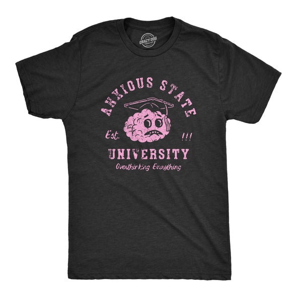 Mens Anxious State University T Shirt Funny Anxiety Academy Tee For Guys