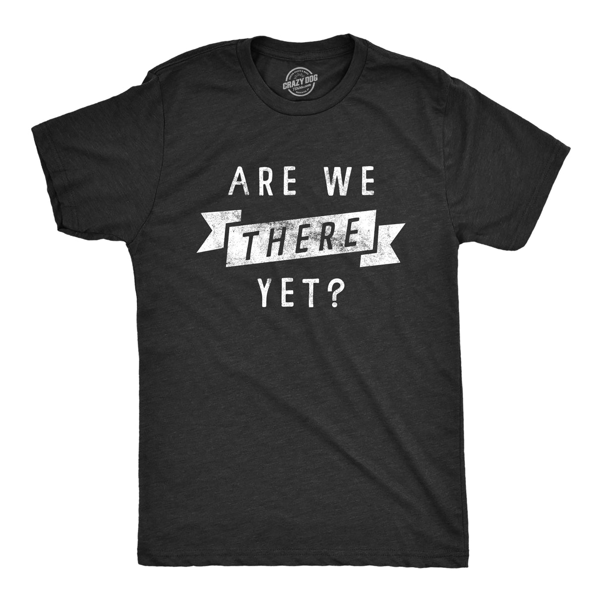 Mens Are We There Yet T Shirt Funny Sarcastic Vacation Road Trip Novelty Tee For Guys