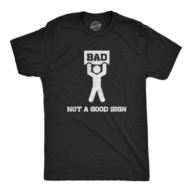 Mens Bad Sign T Shirt Funny Sarcastic Pun Warning Graphic Novelty Tee For Guys