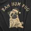 Mens Bah Hum Pug T Shirt Funny Xmas Party Scrooge Puppy Tee For Guys