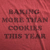 Baking More Than Cookies This Year Maternity Shirt Funny Cute Xmas Baked Treats Pregnancy Tee