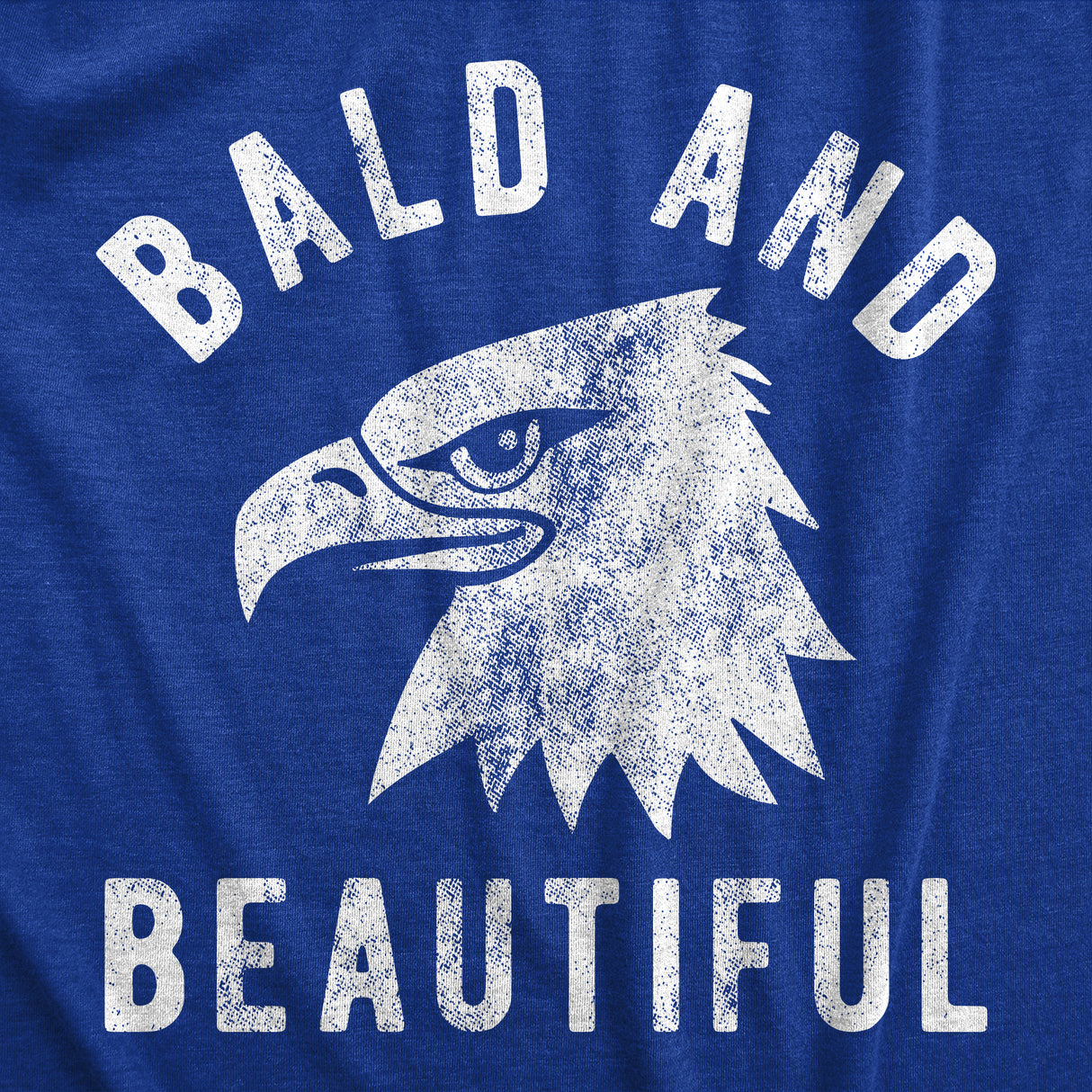 Mens Bald And Beautiful T Shirt Funny Sarcastic Bald Eagle Fourth Of July Party Joke Novelty Tee For Guys