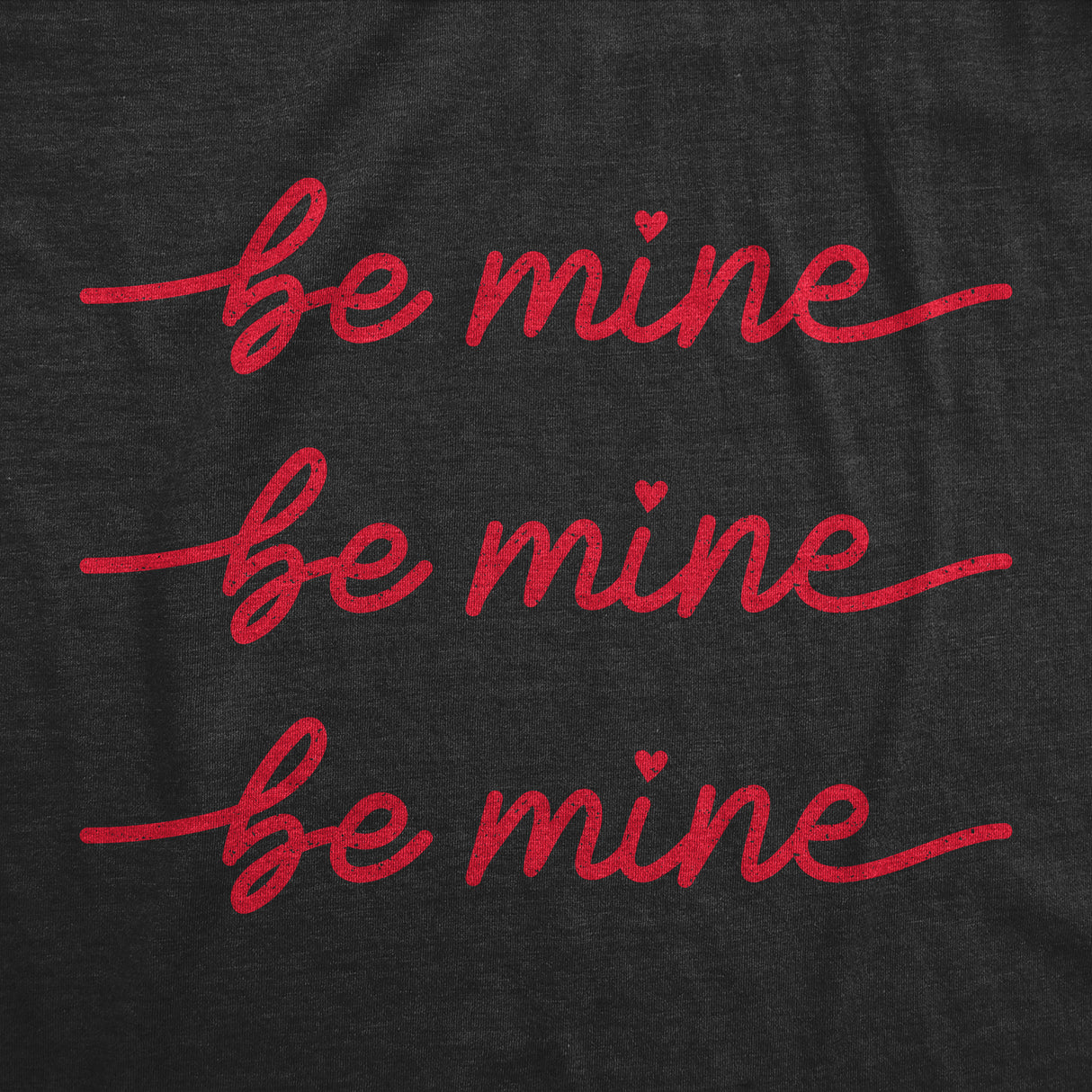 Womens Be Mine Be Mine Be Mine Tshirt Cute Valentines Day Cursive Graphic Novelty Tee For Ladies