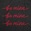Womens Be Mine Be Mine Be Mine Tshirt Cute Valentines Day Cursive Graphic Novelty Tee For Ladies