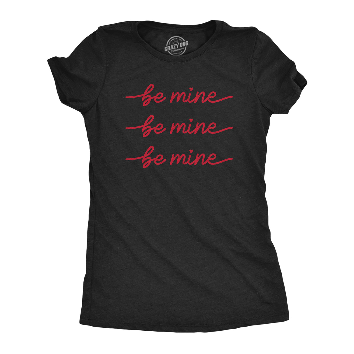 Womens Be Mine Be Mine Be Mine Tshirt Cute Valentines Day Cursive Graphic Novelty Tee For Ladies