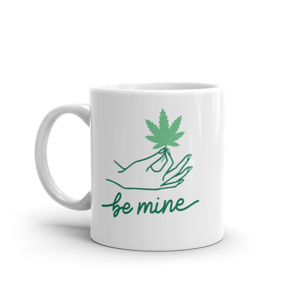 Be Mine Pot Leaf Mug Funny 420 Lovers Weed Graphic Novelty Coffee Cup-11oz