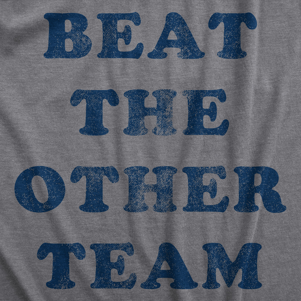 Mens Beat The Other Team T Shirt Funny Sarcastic Sports Winners Text Tee For Guys