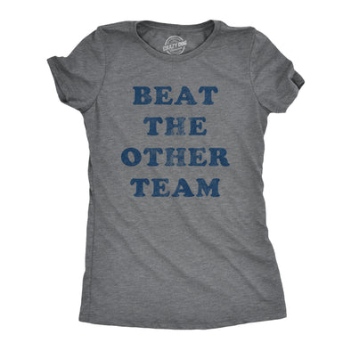 Womens Beat The Other Team T Shirt Funny Sarcastic Sports Winners Text Tee For Ladies