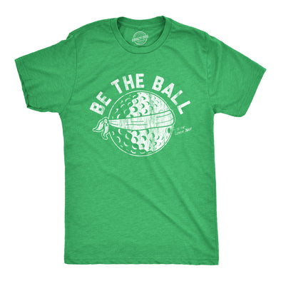 Mens Be The Ball T Shirt Funny Golf Saying Graphic Tee Golfing gift for Dad Cool Design
