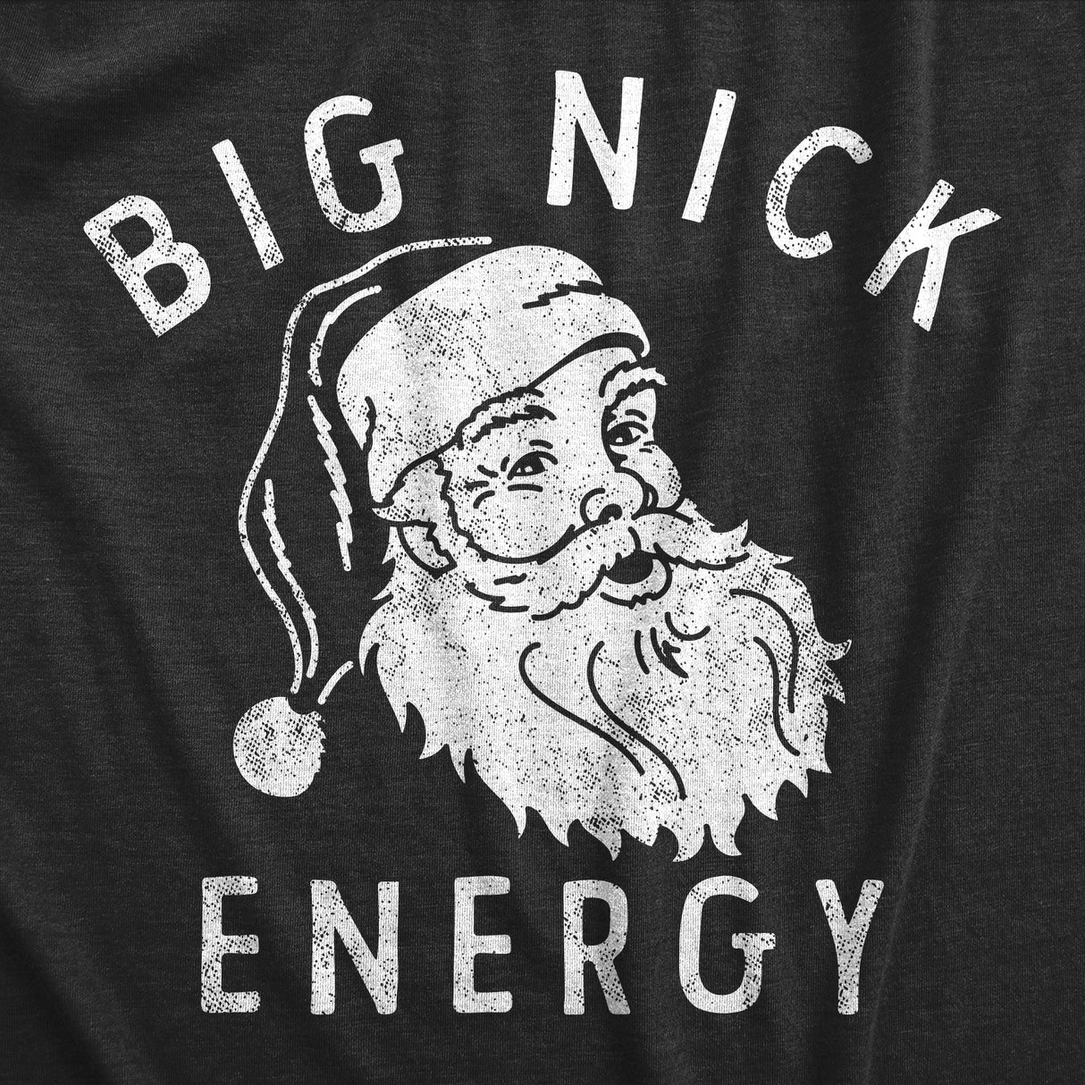 Mens Big Nick Energy T Shirt Funny Xmas Fat Santa Claus Saint Nicholas Tee For Guys