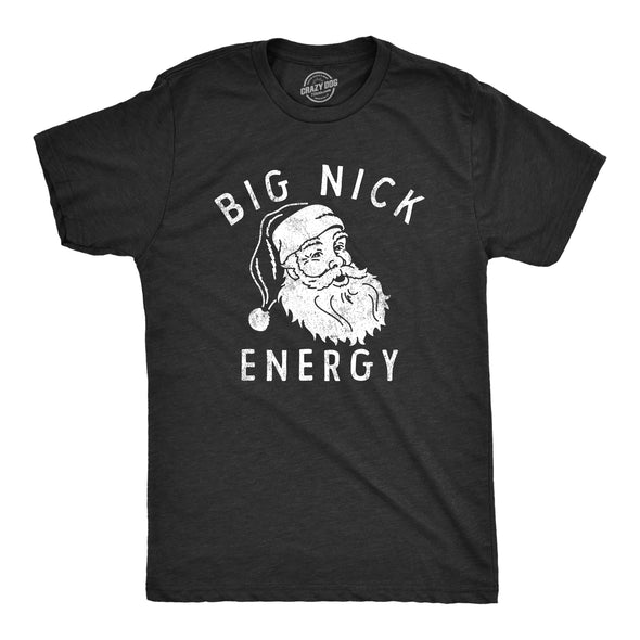 Mens Big Nick Energy T Shirt Funny Xmas Fat Santa Claus Saint Nicholas Tee For Guys