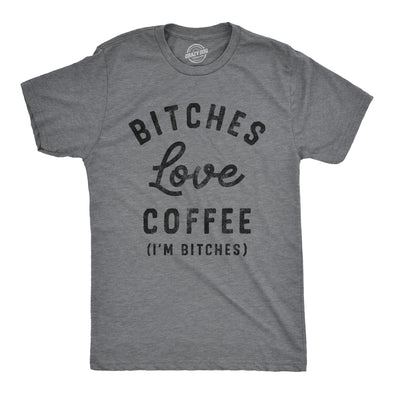 Mens Bitches Love Coffee T Shirt Funny Offensive Caffeine Lovers Joke Text Tee For Guys