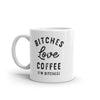 Bitches Love Coffee Mug Funny Sarcastic Offensive Caffeine Lovers Novelty Cup-11oz