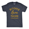 Mens Bitches Love Tacos T Shirt Funny Offensive Taco Lovers Mexican Food Joke Text Tee For Guys