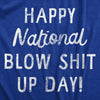 Mens Happy National Blow Shit Up Day T Shirt Funny Fourth Of July Party Patriotic Tee For Guys