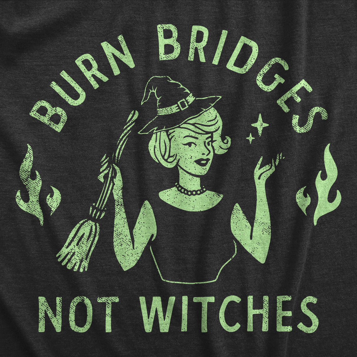 Womens Burn Bridges Not Witches T Shirt Funny Halloween Party Witch Lovers Tee for Ladies
