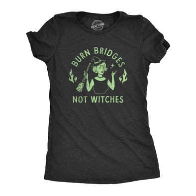 Womens Burn Bridges Not Witches T Shirt Funny Halloween Party Witch Lovers Tee For Ladies