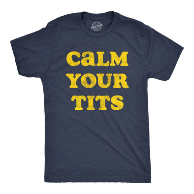 Mens Calm Your Tits T Shirt Funny Sarcastic Silly Advice Tee For Guys