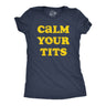 Womens Calm Your Tits T Shirt Funny Sarcastic Silly Advice Tee For Ladies